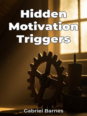 cover image of Hidden Motivation Triggers